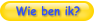 Wie ben ik?