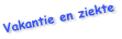 Vakantie en ziekte